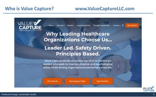 Profound change. Sustainable results. 5
Who is Value Capture? www.ValueCaptureLLC.com
 
