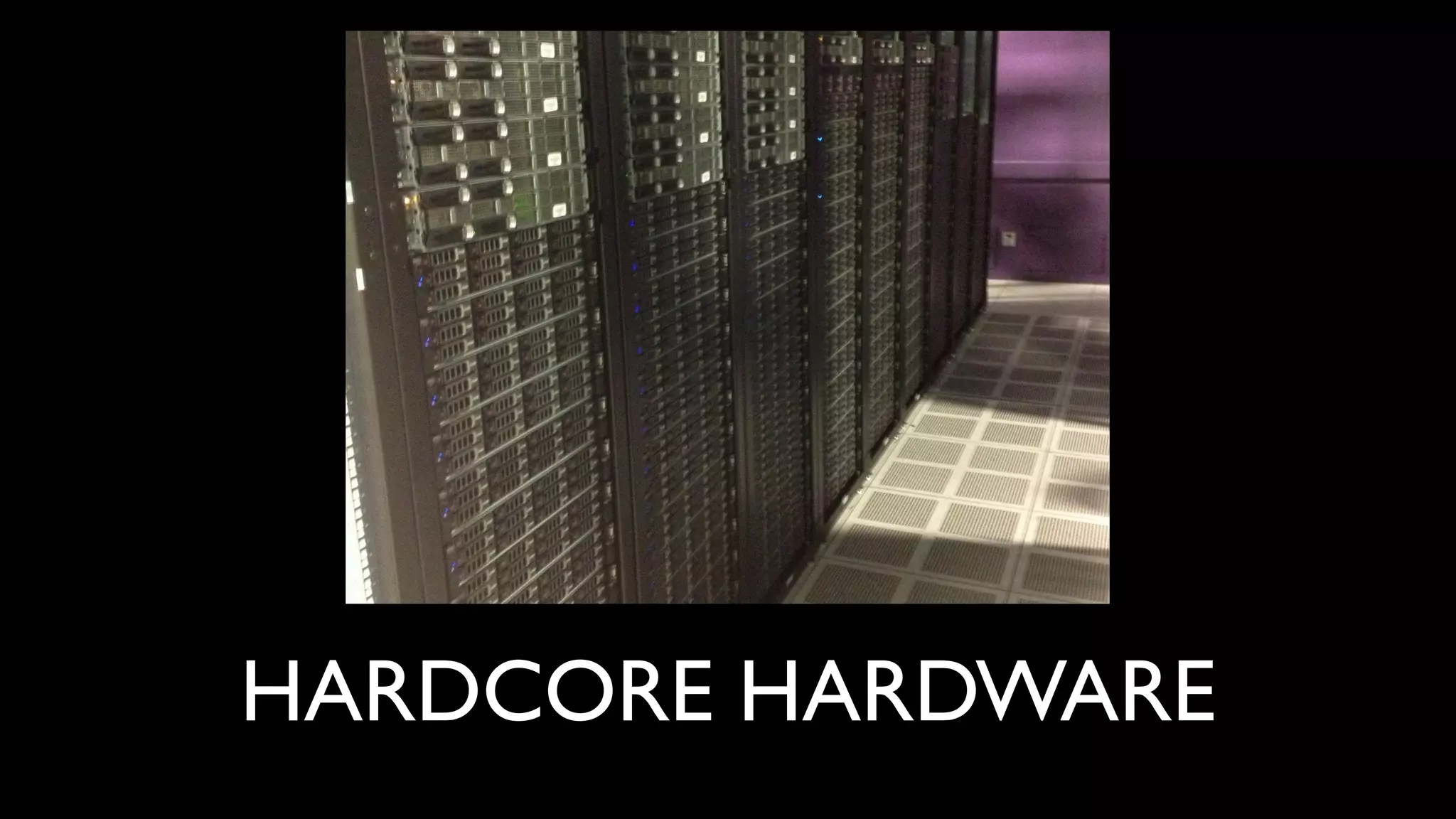 HARDCORE HARDWARE
 