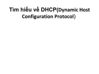 Tìm hiểu về DHCP( Dynamic Host Configuration Protocol )  