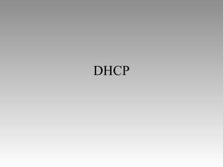 DHCP
 
