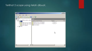 Terlihat 2 scope yang telah dibuat. 
 