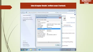 Lihat di bagian ‘Details’, terlihat scope 2 berhasil. 
Konfigurasi 2 
Scope 
 