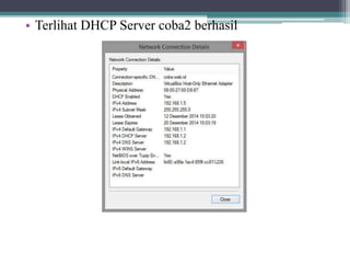 • Terlihat DHCP Server coba2 berhasil
 