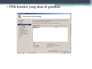 • Pilih koneksi yang akan di gunakan
 