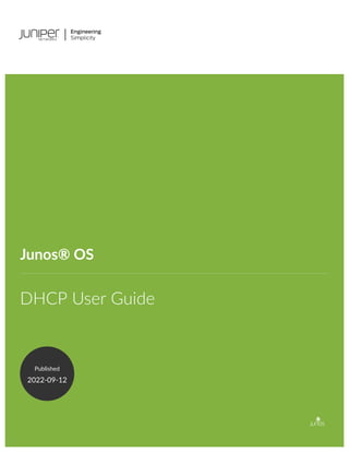 Junos® OS
DHCP User Guide
Published
2022-09-12
 