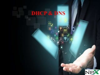 DHCP & DNS
DHCP & DNS
 