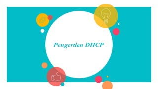 Pengertian DHCP
 