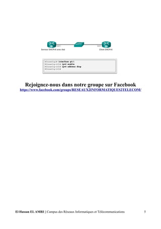 Rejoignez-nous dans notre groupe sur Facebook
https://www.facebook.com/groups/RESEAUX2INFORMATIQUES2TELECOM/
El Hassan ELAMRI || Campus des Réseaux Informatiques et Télécommunications 5
 