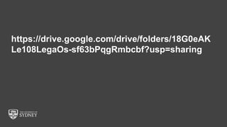 The University of Sydney Page 17
https://drive.google.com/drive/folders/18G0eAK
Le108LegaOs-sf63bPqgRmbcbf?usp=sharing
 
