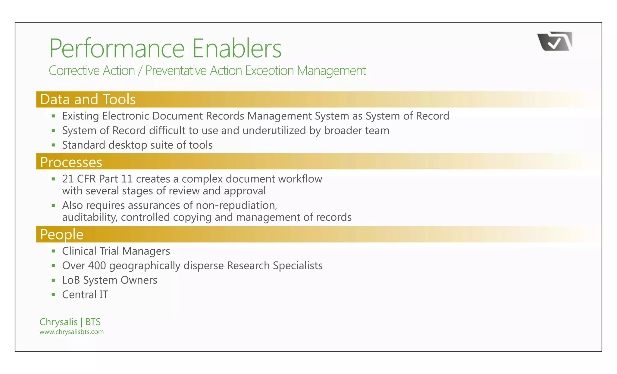Data and Tools
   
   
   
Processes
   

   


People
   
   
   
   

Chrysalis | BTS
www.chrysalisbts.com
 