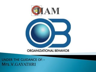 UNDER THE GUIDANCE OF:-
Mrs.V.GAYATHRI
 