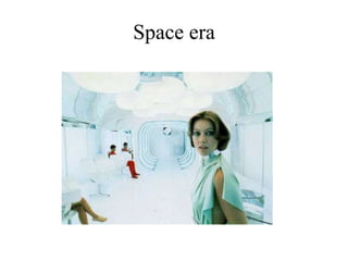 Space era
 