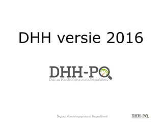 DHH versie 2016
Digitaal Handelingsprotocol Begaafdheid
 