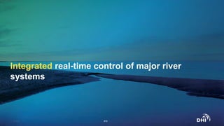 Integrated real-time control of major river
systems
© DHI #19
 