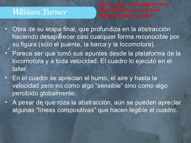 William Turner <ul><li>Obra de su etapa final, que profundiza en la abstracción haciendo desaparecer casi cualquier forma ...