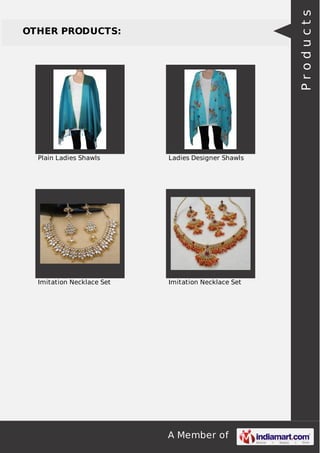 Products

OTHER PRODUCTS:

Plain Ladies Shawls

Ladies Designer Shawls

Imitation Necklace Set

Imitation Necklace Set

A Member of

 