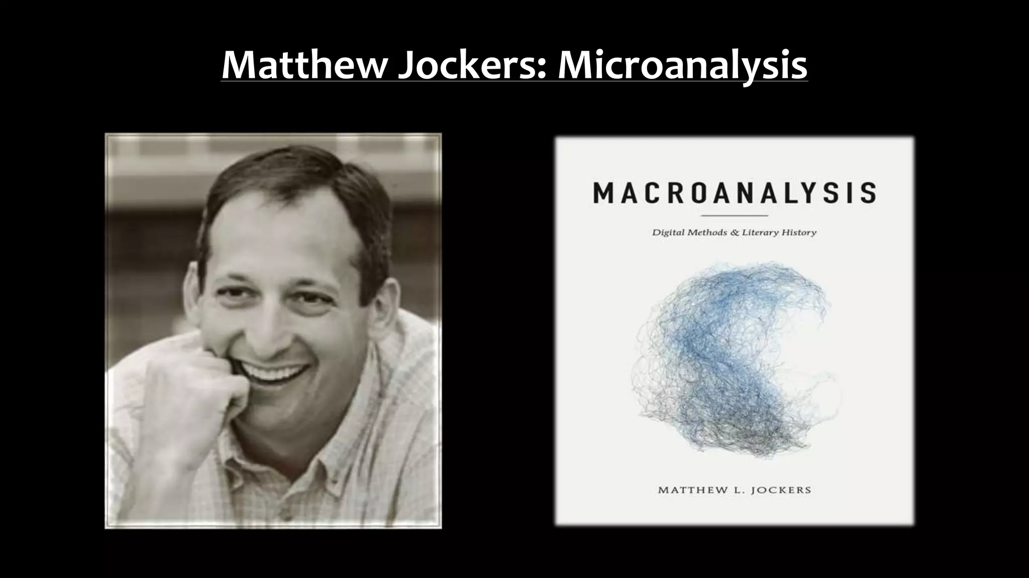 Matthew Jockers: Microanalysis
 