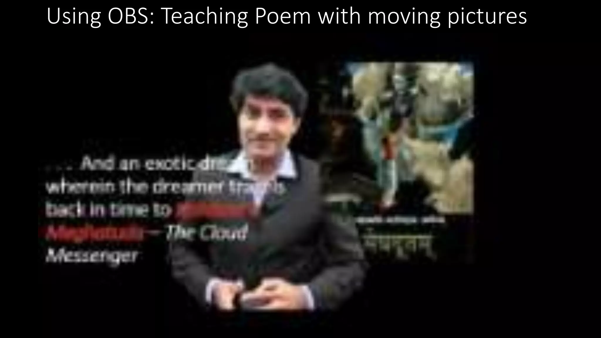Using OBS: Teaching Poem with moving pictures
 