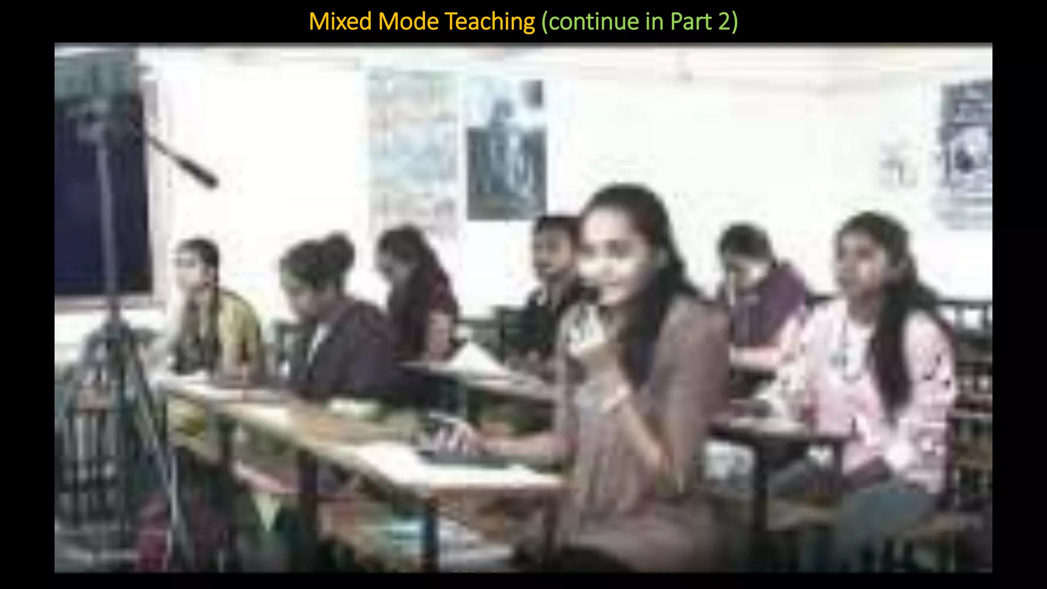 Mixed Mode Teaching (continue in Part 2)
 