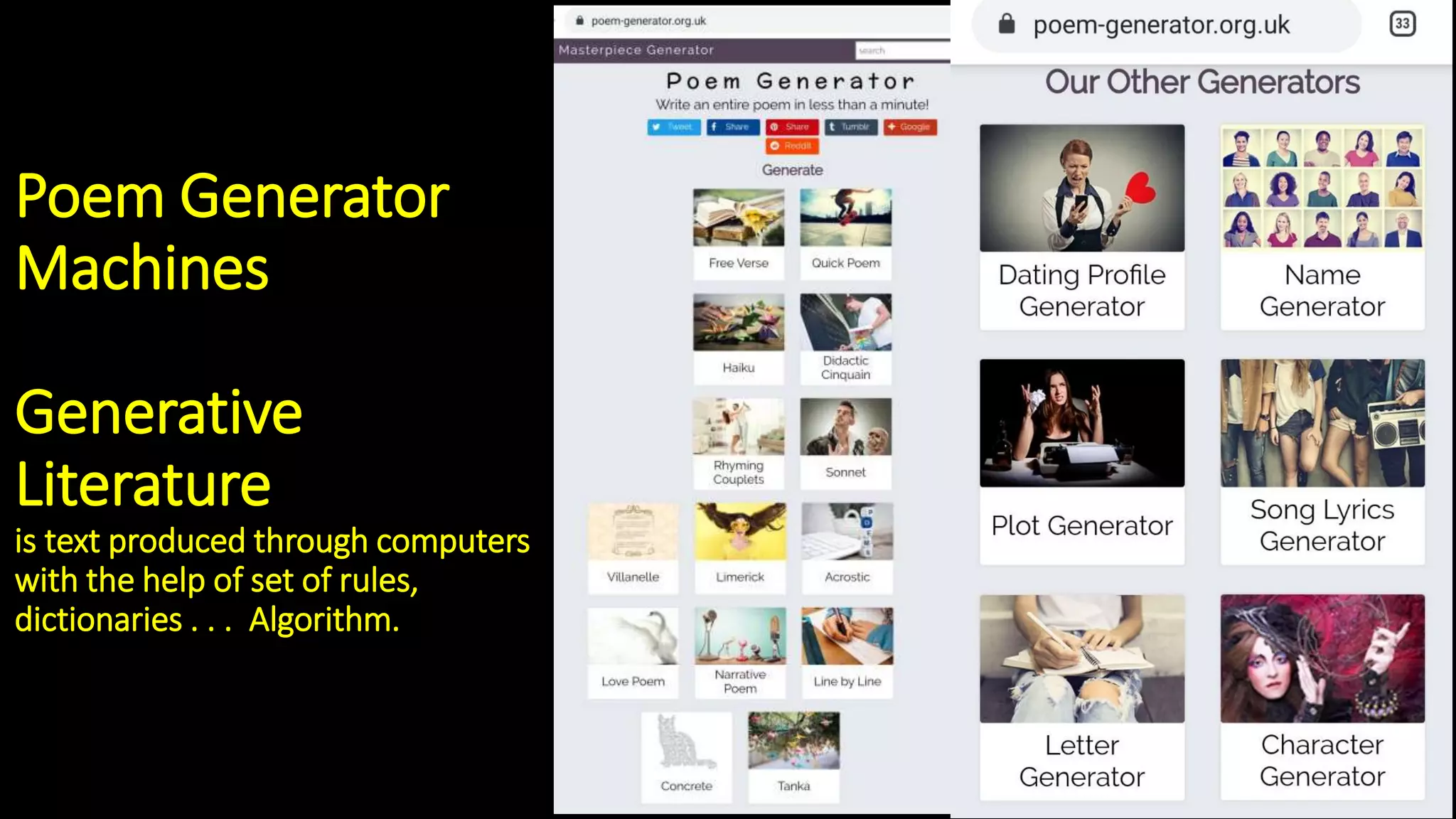 Poem Generator
Machines
Generative
Literature
is text produced through computers
with the help of set of rules,
dictionaries . . . Algorithm.
 
