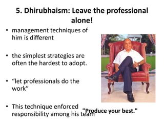 He was an all-in-one package and fixed 			     the troublesome nitty-gritty's.