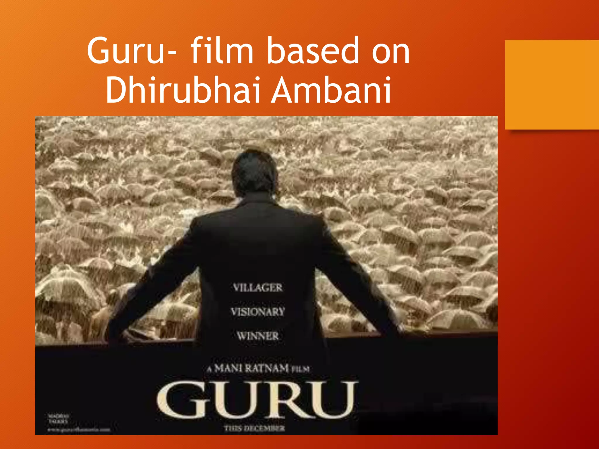 Guru- film based on
Dhirubhai Ambani
 