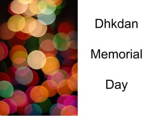 Dhkdan

Memorial

  Day
 
