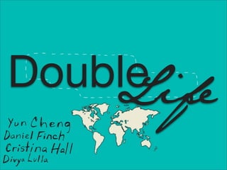 Double
    Life
 
