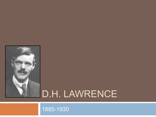 D.H. Lawrence 1885-1930 