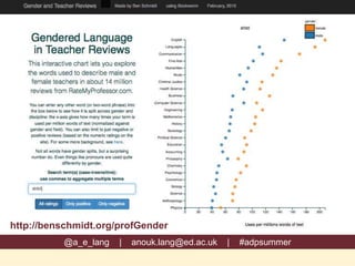 @a_e_lang | anouk.lang@ed.ac.uk | #adpsummer
http://benschmidt.org/profGender
 