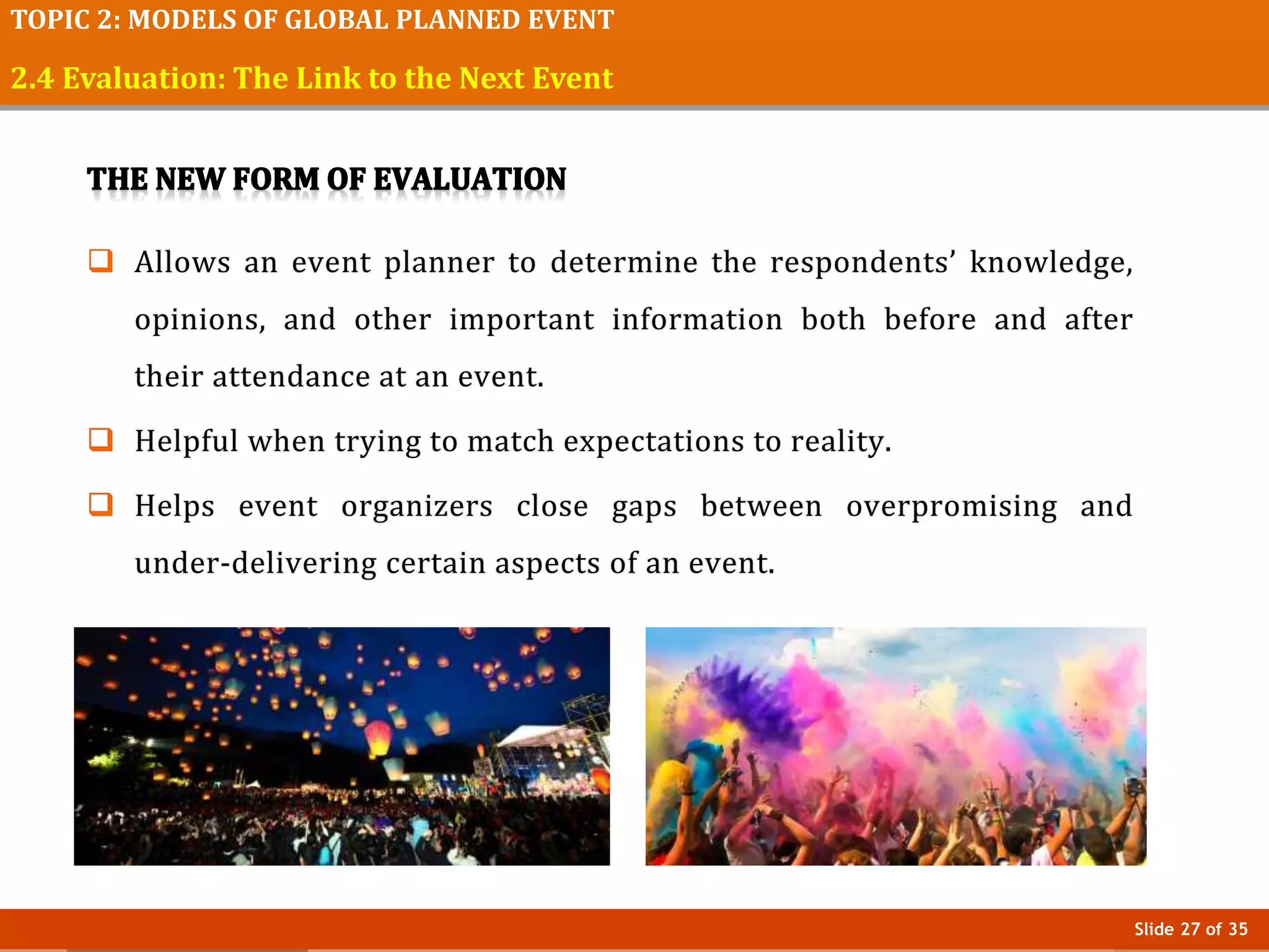 Slide 27 of 35
TOPIC 2: MODELS OF GLOBAL PLANNED EVENT
2.4 Evaluation: The Link to the Next Event
 