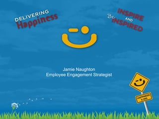 1
Jamie Naughton
Employee Engagement Strategist
 