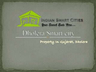 Property In Gujarat, Dholera
 