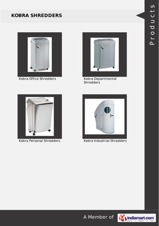 Products

KOBRA SHREDDERS

Kobra Office Shredders

Kobra Departmental
Shredders

Kobra Personal Shredders

Kobra Industrial Shredders

A Member of

 