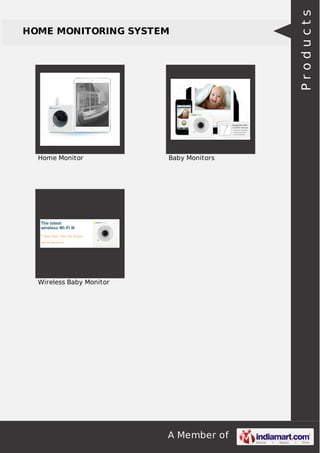Home Monitor

Baby Monitors

Wireless Baby Monitor

A Member of

Products

HOME MONITORING SYSTEM

 