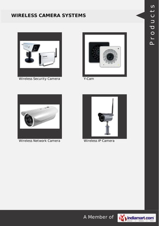 Wireless Security Camera

Y-Cam

Wireless Network Camera

Wireless IP Camera

A Member of

Products

WIRELESS CAMERA SYSTEMS

 