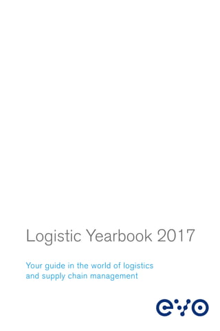 Your guide in the world of logistics
and supply chain management
Logistic Yearbook 2017
 