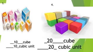 B. Label the parts of the cubes
1. 2.
3.
EDGES
FACES
VERTEX
 