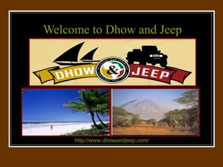 Welcome to Dhow and Jeep http://www.dhowandjeep.com/   