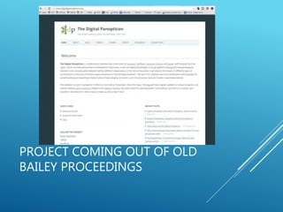 PROJECT COMING OUT OF OLD
BAILEY PROCEEDINGS
 