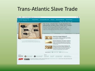 Trans-Atlantic Slave Trade 
 