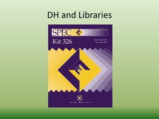DH and Libraries 
 