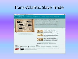 Trans-Atlantic Slave Trade
 