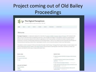Project coming out of Old Bailey
Proceedings
 
