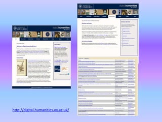 http://digital.humanities.ox.ac.uk/
 