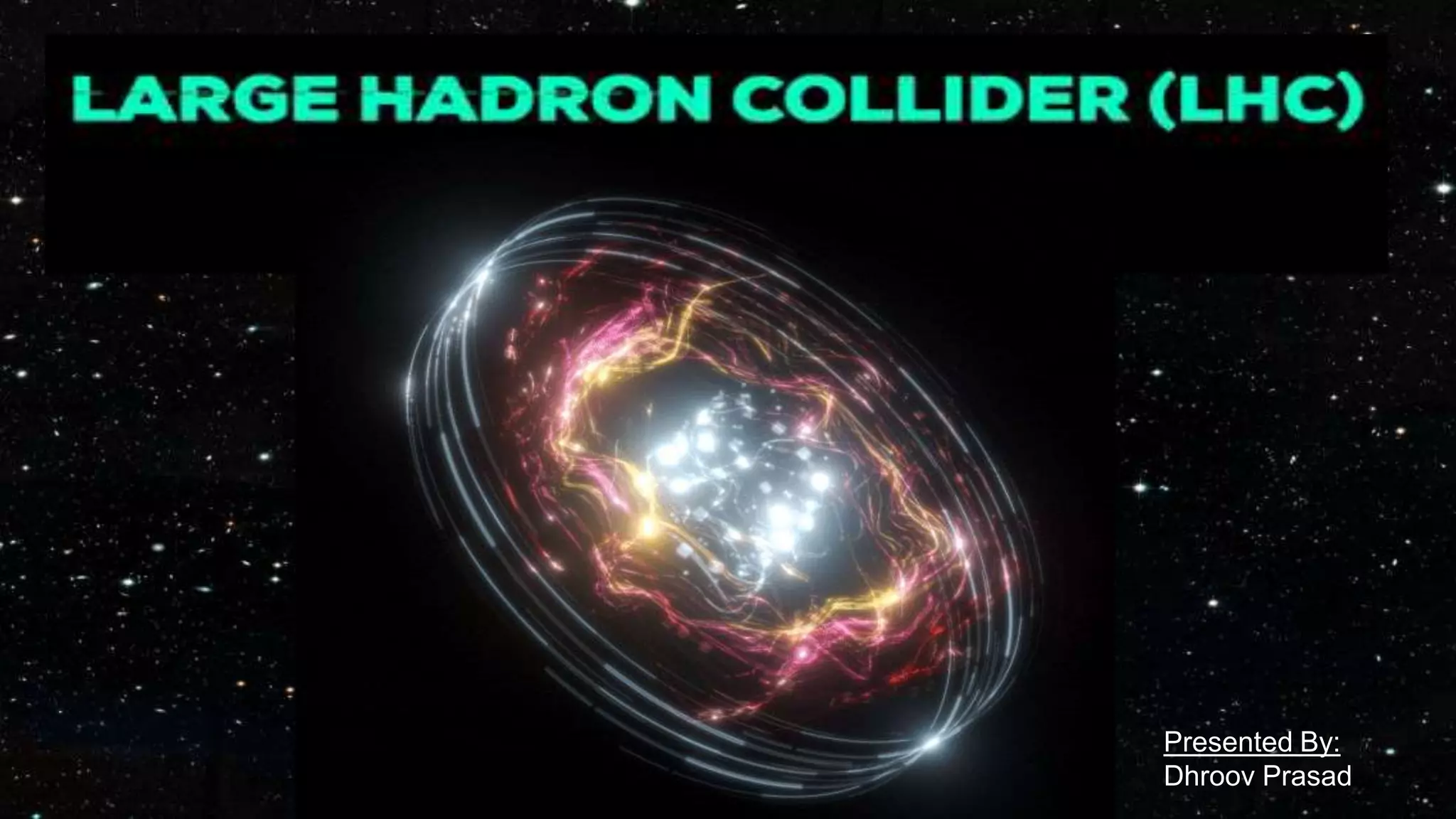 Large Hadron Collider (LHC) | PPT