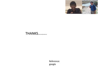 THANKS………. 
Reference: 
google 
