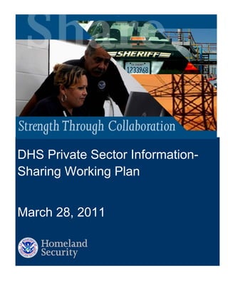 DHS Private Sector Information-
Sharing Working Plan
March 28, 2011
 
