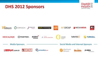 DHS 2012 Sponsors
Media Sponsors Social Media and Internet Sponsors
 