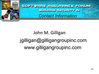 Contact Information
jgilligan@gilligangroupinc.com
www.gilligangroupinc.com
John M. Gilligan
12
 